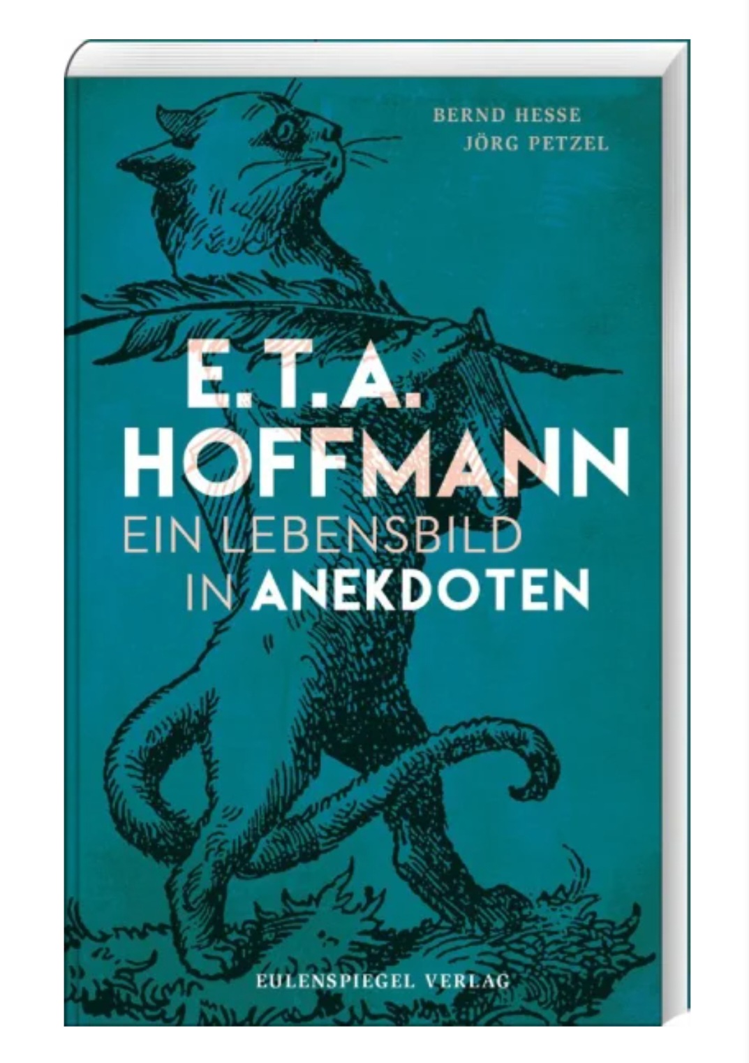 E. T. A. Hoffmann – Ein Lebensbild in Anekdoten