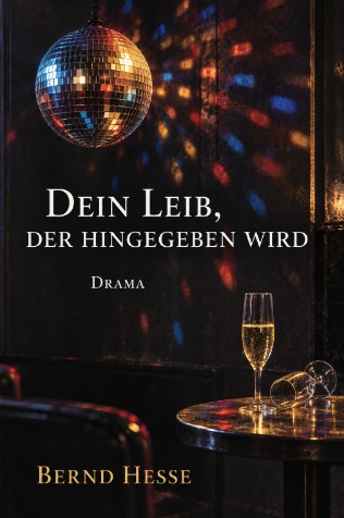Cover des Dramas Dein Leib, der hingegeben wird