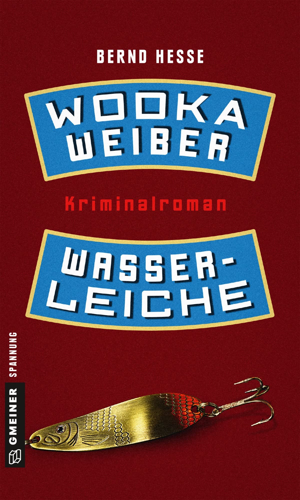 Cover des Romans Wodka, Weiber, Wasserleiche